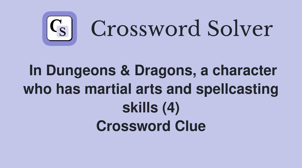 In Dungeons & Dragons, a character who has martial arts and